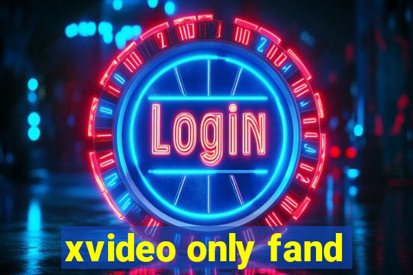 xvideo only fand